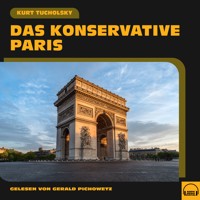 Das konservative Paris - Kurt Tucholsky - Hörbuch