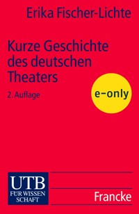 Kurze Geschichte des deutschen Theaters - Erika Fischer-Lichte - E-Book