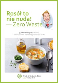 Rosół to nie nuda - zero waste - Laura Gwar - E-Book