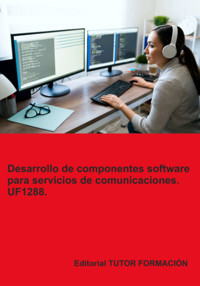 Desarrollo De Componentes Software Para Servicios De Comunicaciones. Uf1288. - Beatriz Coronado García - E-Book
