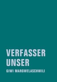 Verfasser unser - Giwi Margwelaschwili - E-Book