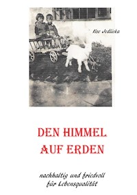 Den Himmel auf Erden - Ilse Jedlicka - E-Book