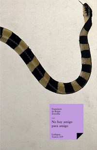 No hay amigo para amigo - Francisco de Rojas Zorrilla - E-Book