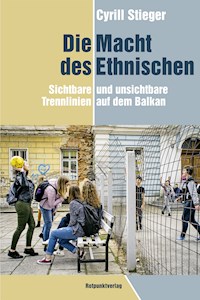 Die Macht des Ethnischen - Cyrill Stieger - E-Book