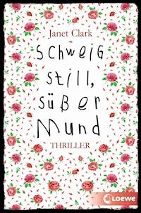 Schweig still, süßer Mund - Janet Clark - E-Book + Hörbuch