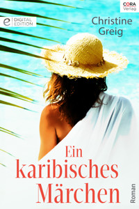 Ein karibisches Märchen - Christine  Greig - E-Book