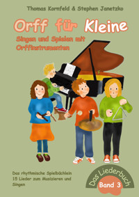 Orff für Kleine, Band 3 - Singen und Spielen mit Orffinstrumenten - Thomas Kornfeld - E-Book