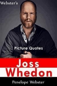 Webster's Joss Whedon Picture Quotes - Penelope Webster - E-Book