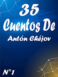 35 Cuentos De Antón Chéjov 1 - Anton Chejov - E-Book