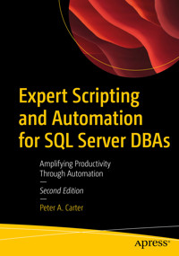 Expert Scripting and Automation for SQL Server DBAs - Peter A. Carter - E-Book