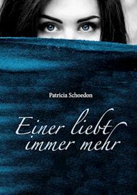 Einer liebt immer mehr - Patricia Schoedon - E-Book