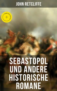 Sebastopol und andere historische Romane - John Retcliffe - E-Book