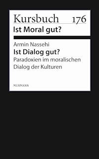 Ist Dialog gut? - Armin Nassehi - E-Book