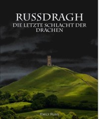 Russdragh - Die letzte Schlacht der Drachen - Emily Russ - E-Book