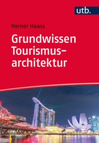 Grundwissen Tourismusarchitektur - Heiner Haass - E-Book