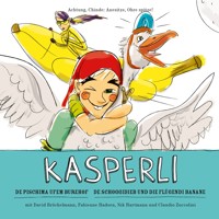 Kasperli, De Pischima ufem Burehof / De Schoggidieb und die flügendi Banane - Nik Hartmann - Hörbuch
