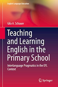 Teaching and Learning English in the Primary School - Gila A. Schauer - E-Book