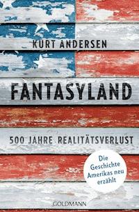 Fantasyland - Kurt Andersen - E-Book