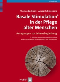Basale Stimulation® in der Pflege alter Menschen - Thomas Buchholz - E-Book