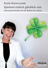 Spielend einfach glücklich sein - Karin Krawczynski - E-Book