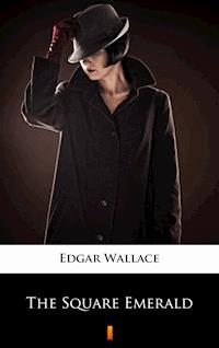 The Square Emerald - Edgar Wallace - E-Book