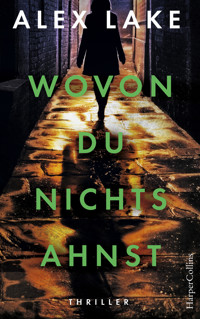 Wovon du nichts ahnst - Alex Lake - E-Book