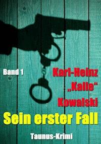 Sein erster Fall - Karl-Heinz "Kalle" Kowalski - E-Book