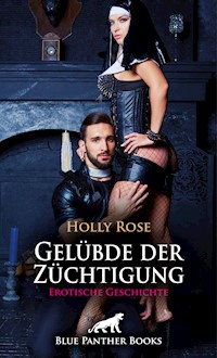 Gelübde der Züchtigung | Erotische Geschichte - Holly Rose - E-Book