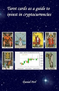 Tarot cards as a guide to invest in cryptocurrencies - Daniel Perl - E-Book