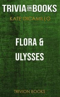Flora & Ulysses by Kate DiCamillo (Trivia-On-Books) - Trivion Books - E-Book