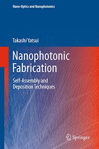 Nanophotonic Fabrication - Takashi Yatsui - E-Book