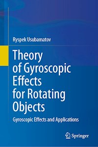 Theory of Gyroscopic Effects for Rotating Objects - Ryspek Usubamatov - E-Book