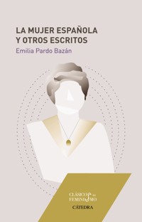 La mujer española y otros escritos - Emilia Pardo Bazán - E-Book