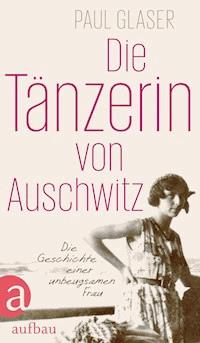 Die Tänzerin von Auschwitz - Paul Glaser - E-Book