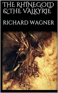 The Rhinegold & The Valkyrie - Richard Wagner - E-Book
