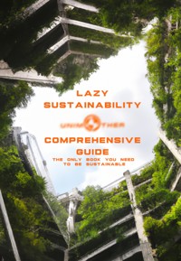 Lazy Sustainability: Comprehensive Guide - One Unimother - E-Book