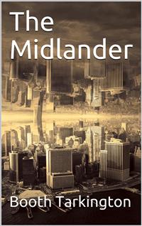 The Midlander - Booth Tarkington - E-Book