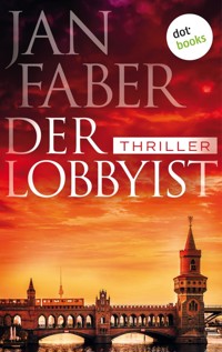 Der Lobbyist - Jan Faber - E-Book