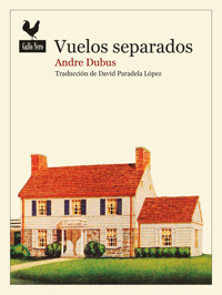 Vuelos separados - Andre Dubus - E-Book