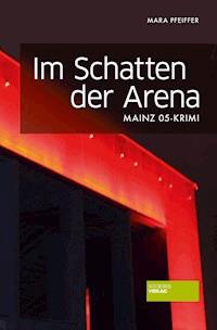 Im Schatten der Arena - Mara Pfeiffer - E-Book