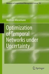 Optimization of Temporal Networks under Uncertainty - Wolfram Wiesemann - E-Book