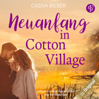 Neuanfang in Cotton Village, Band (Ungekürzt) - Cassia Bieber - Hörbuch
