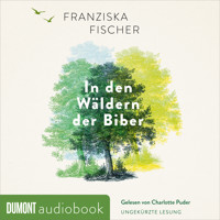 In den Wäldern der Biber - Franziska Fischer - E-Book + Hörbuch