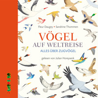 Vögel auf Weltreise - Alles über Zugvögel - Fleur Daugey - Hörbuch