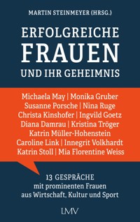 Erfolgreiche Frauen und ihr Geheimnis - Martin Steinmeyer - E-Book