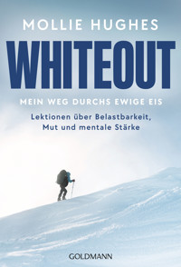 Whiteout – Mein Weg durchs ewige Eis - Mollie Hughes - E-Book