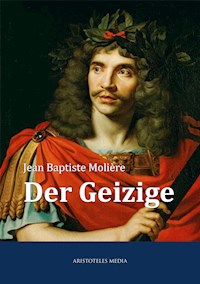 Der Geizige - Jean Baptiste Molière - E-Book