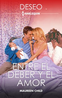 Entre el deber y el amor - Maureen Child - E-Book