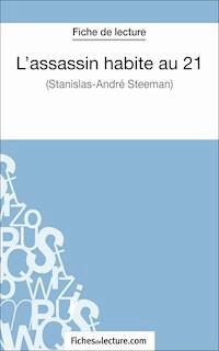 L'assassin habite au 21 de Stanislas-André Steeman (Fiche de lecture) - fichesdelecture - E-Book