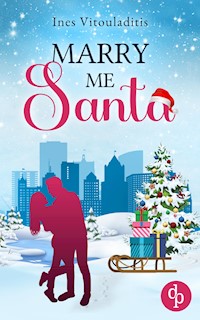 Marry me, Santa - Ines Vitouladitis - E-Book